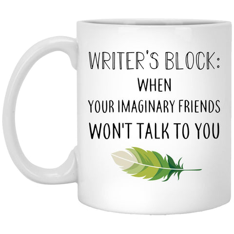 Writer's Block When Your Imaginary Friends Don't Talk To You - Coffee Mug Gift - CustomUni Mug