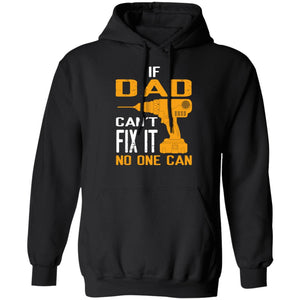 If dad can't fix it No one can, Give for Daddy, Father's Day shirt