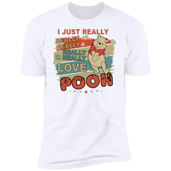 I Just Really Love Pooh - Pooh Shirt - Pooh Lover