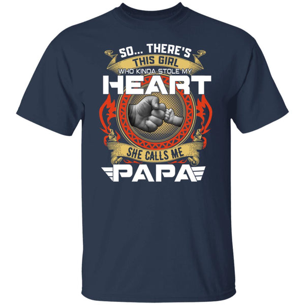 So there this girl who kinda stole my heart she calls me papa t shirt