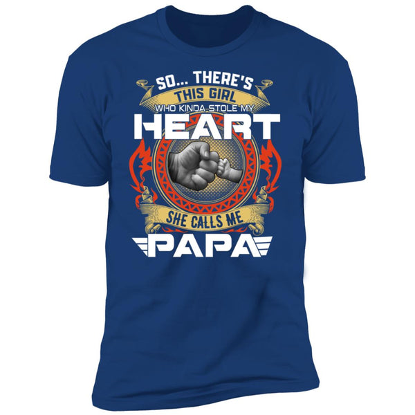 So there this girl who kinda stole my heart she calls me papa t shirt