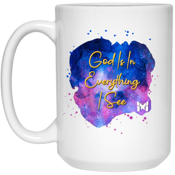 God is in everything I see mug