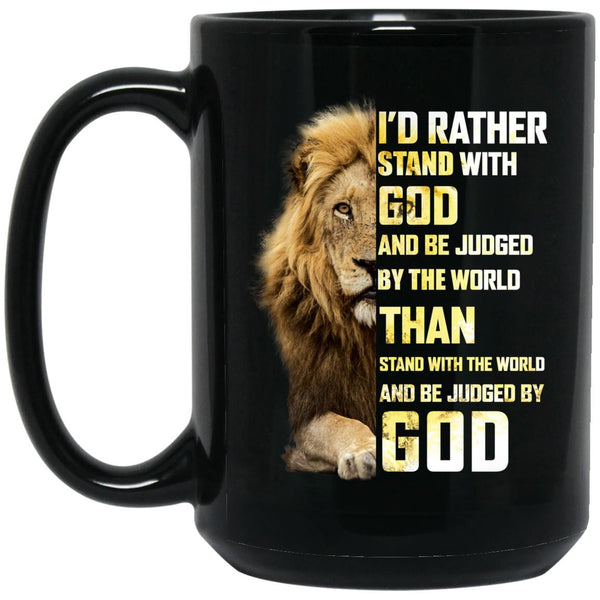 I'd Rather Stand With God And Be Judged By The World Jesus Coffee Mug - CustomUni Mug