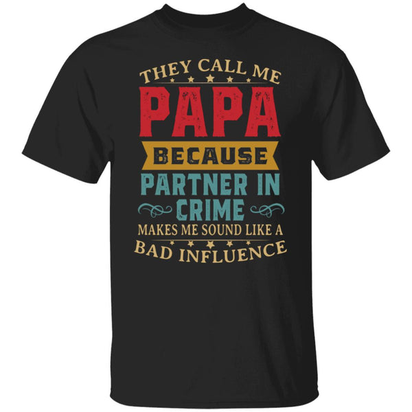 They call me papa because partner in crime makes me sound like a bad influence