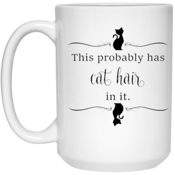 This is Probably Has Cat Hair In It Mug