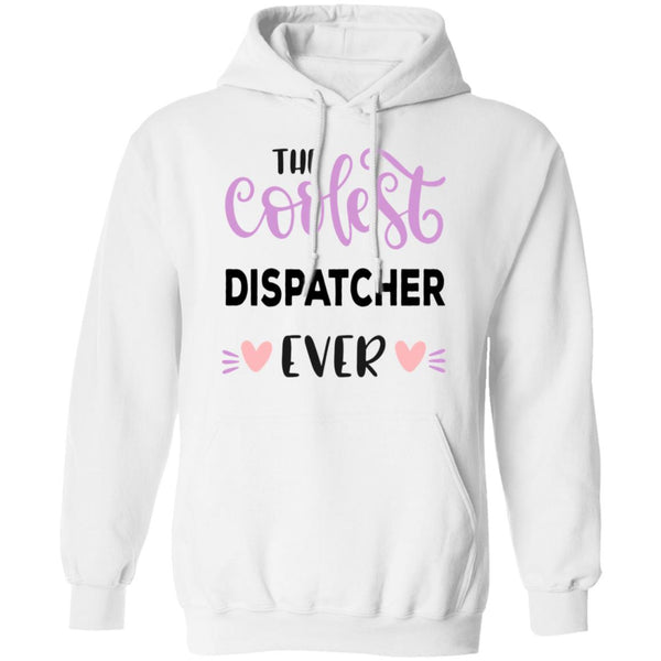 The Coolest Dispatcher Ever - Funny Tee - CustomUni Shirt