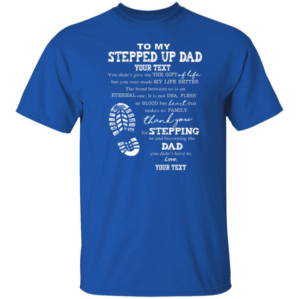 Personalization To My Stepped Up Dad Shirt, Father's Day Gift