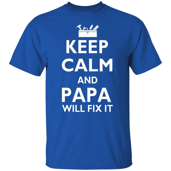 Keep calm and papa will fix it