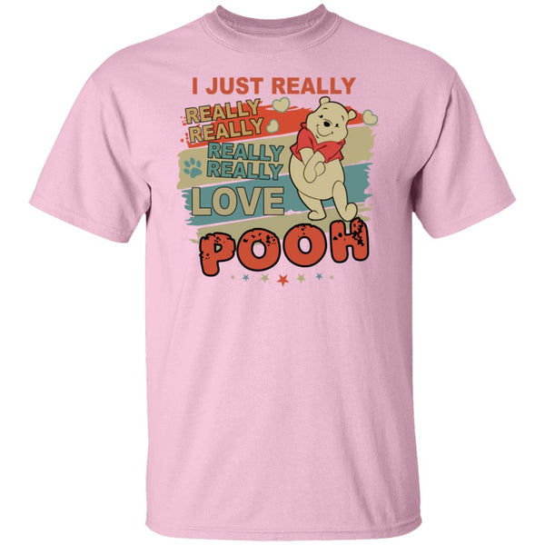 I Just Really Love Pooh - Pooh Shirt - Pooh Lover