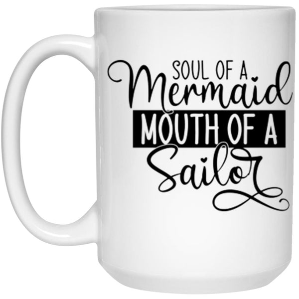 Soul Of A Mermaid Mouth Of A Sailor Mug