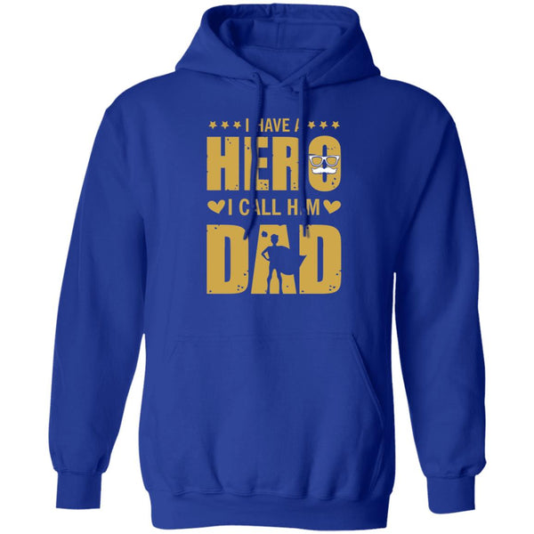 I have a hero I call him dad shirt, Give for Daddy, Father's Day shirt