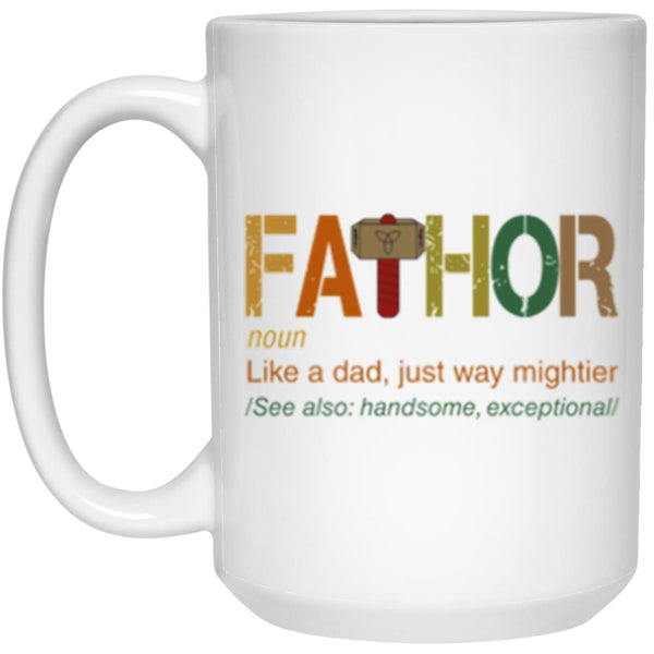 Fathor like a dad, just way mightier, Father's Day gift mug