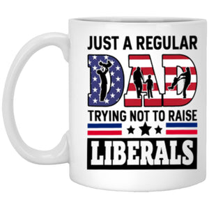 Just a regular dad trying not to raise liberals mug