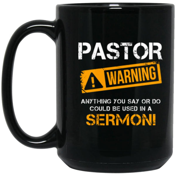 Pastor Warinign Anything You Say Coffee Mug, Back To School Gift Mug - CustomUni