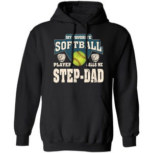 My Favorite Softball Player Calls Me Step-Dad T-Shirt