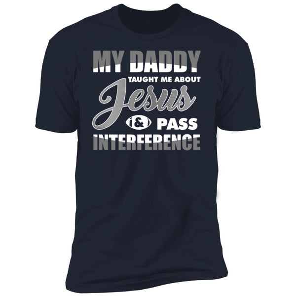 My Daddy Taught Me About Jesus Shirt