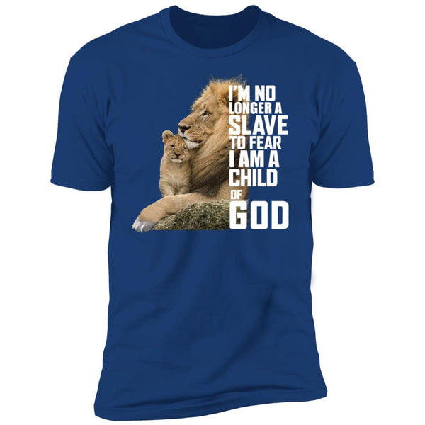 I'm No Longer A Slave To Fear, I Am A Child Of God - Jesus Shirts - CustomUni Shirts