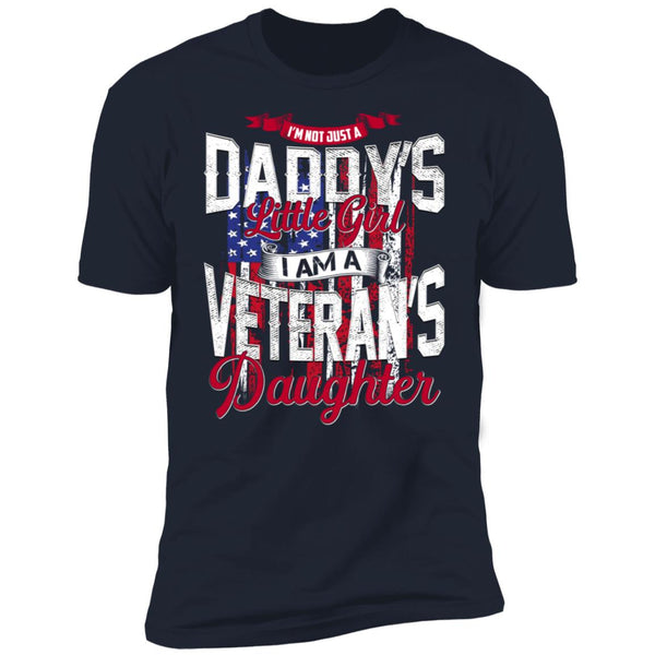 I'm Not Just A Daddy's Little Girl I Am A Veteran's Daughter