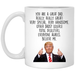 You are a great Dad, Gift for Daddy, Father's Day gift mug