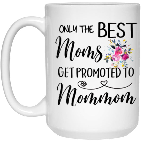 Only The Best Moms Get Promoted To Mommom Coffee Mug Baby Announcement Pregnancy Reveal Gift Ideas