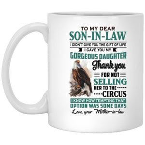 To My Dear Son In Law I Gave You My Gorgeous Daughter Coffee Mug, Gift For Son In Law - CustomUni