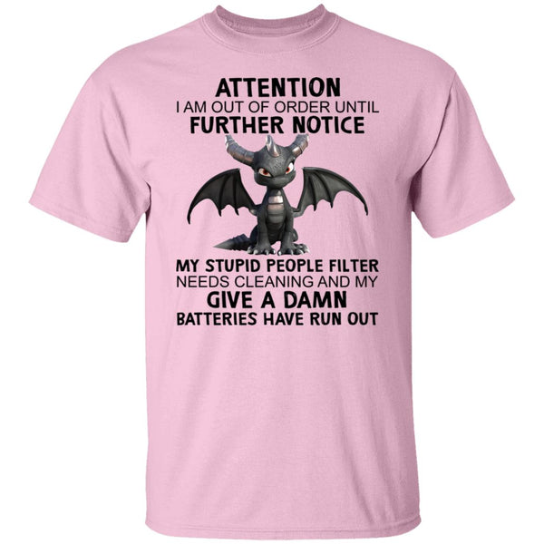 Attention I Am Out Of Order Until Further Notice - Funny Shirt