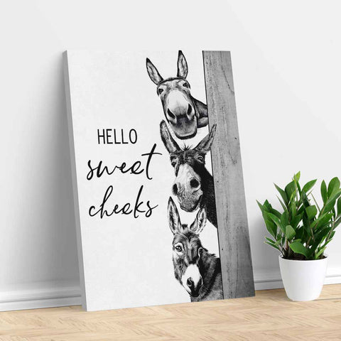 Hello Sweet Cheeks - Funny Gift Canvas - Portrait Canvas Print - Wall Art